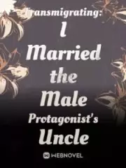 Transmigrating: I Married the Male Protagonist’s Uncle